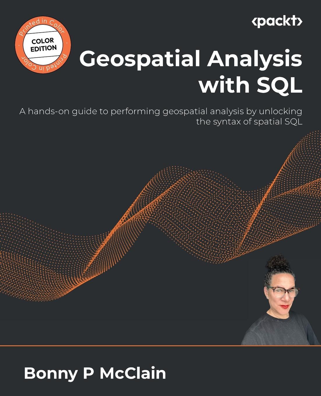 Cover: 9781835083147 | Geospatial Analysis with SQL | Bonny P McClain | Taschenbuch | 2023