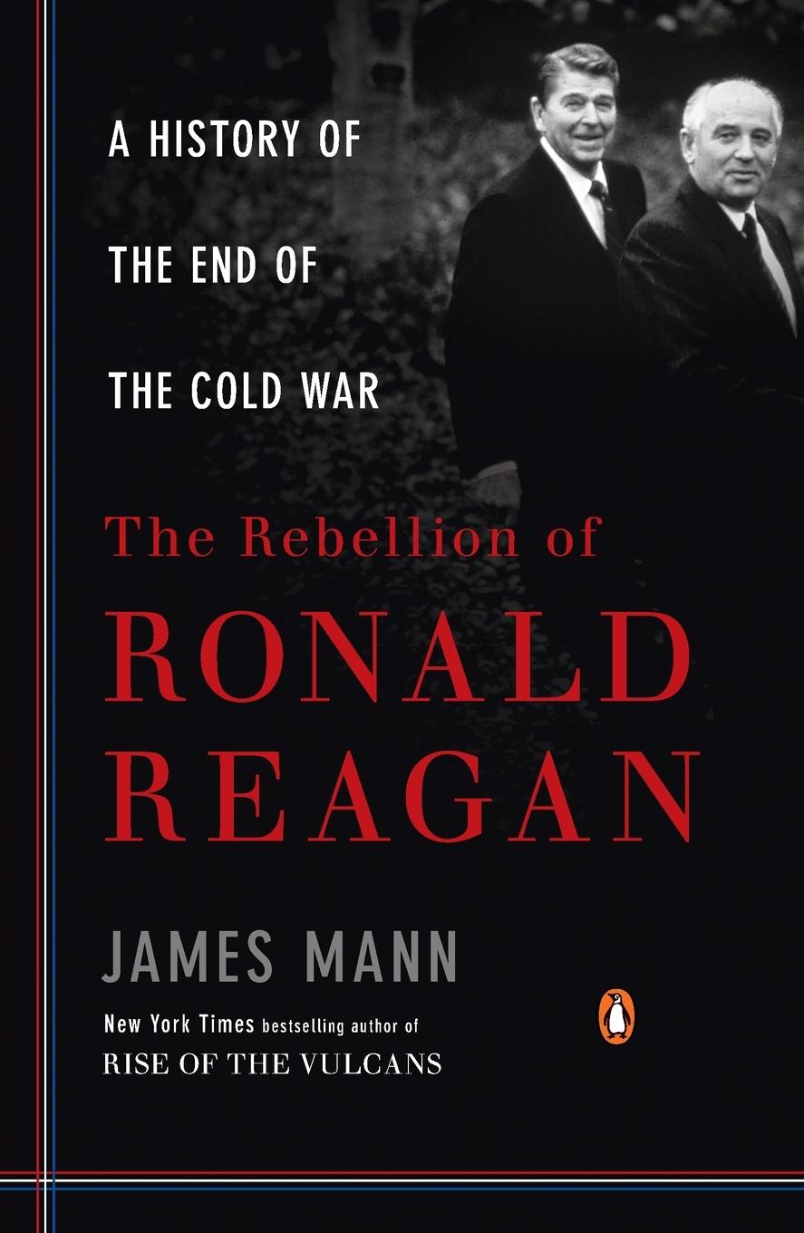 Cover: 9780143116790 | The Rebellion of Ronald Reagan | A History of the End of the Cold War