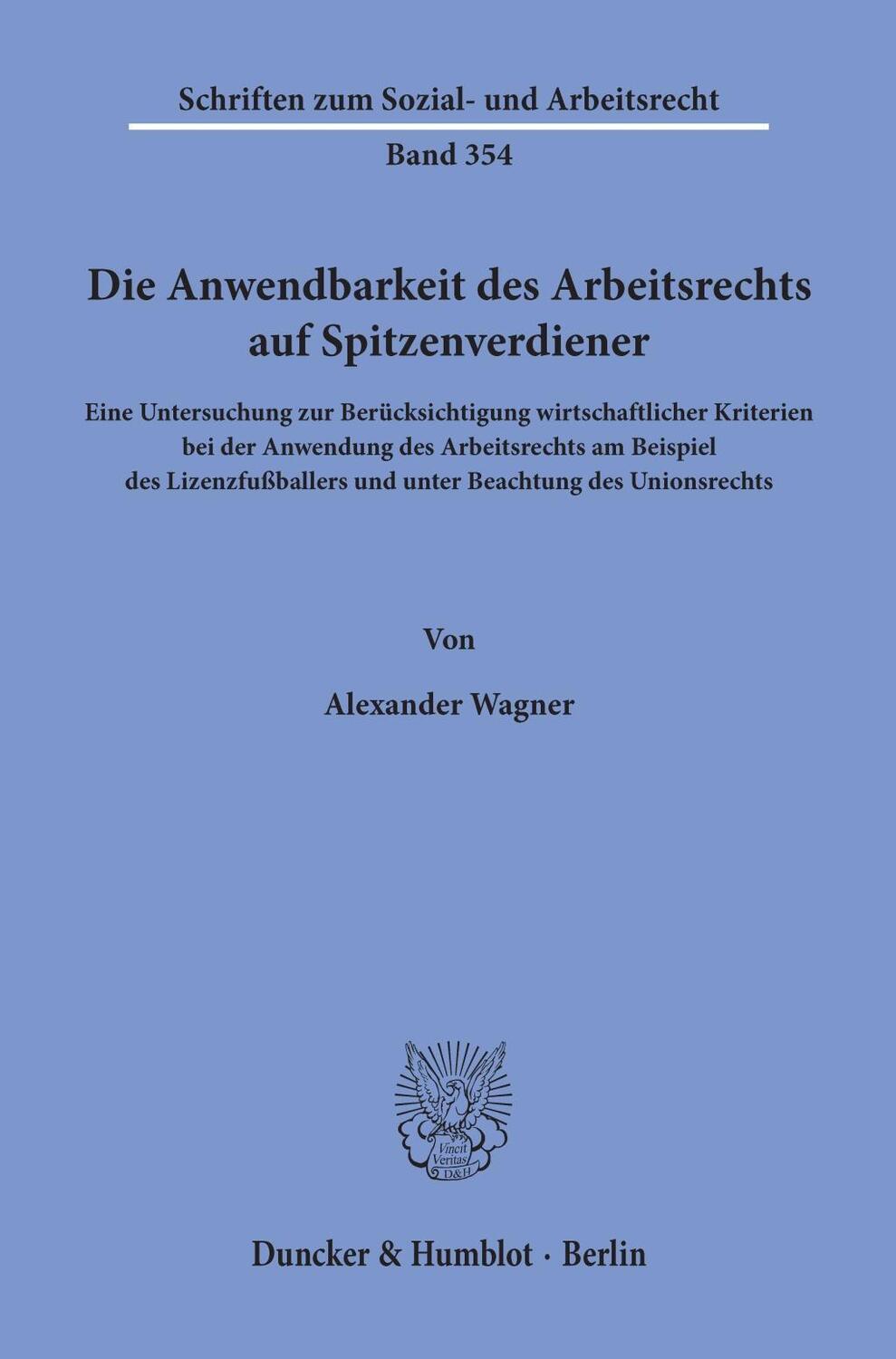 Cover: 9783428156603 | Die Anwendbarkeit des Arbeitsrechts auf Spitzenverdiener. | Wagner