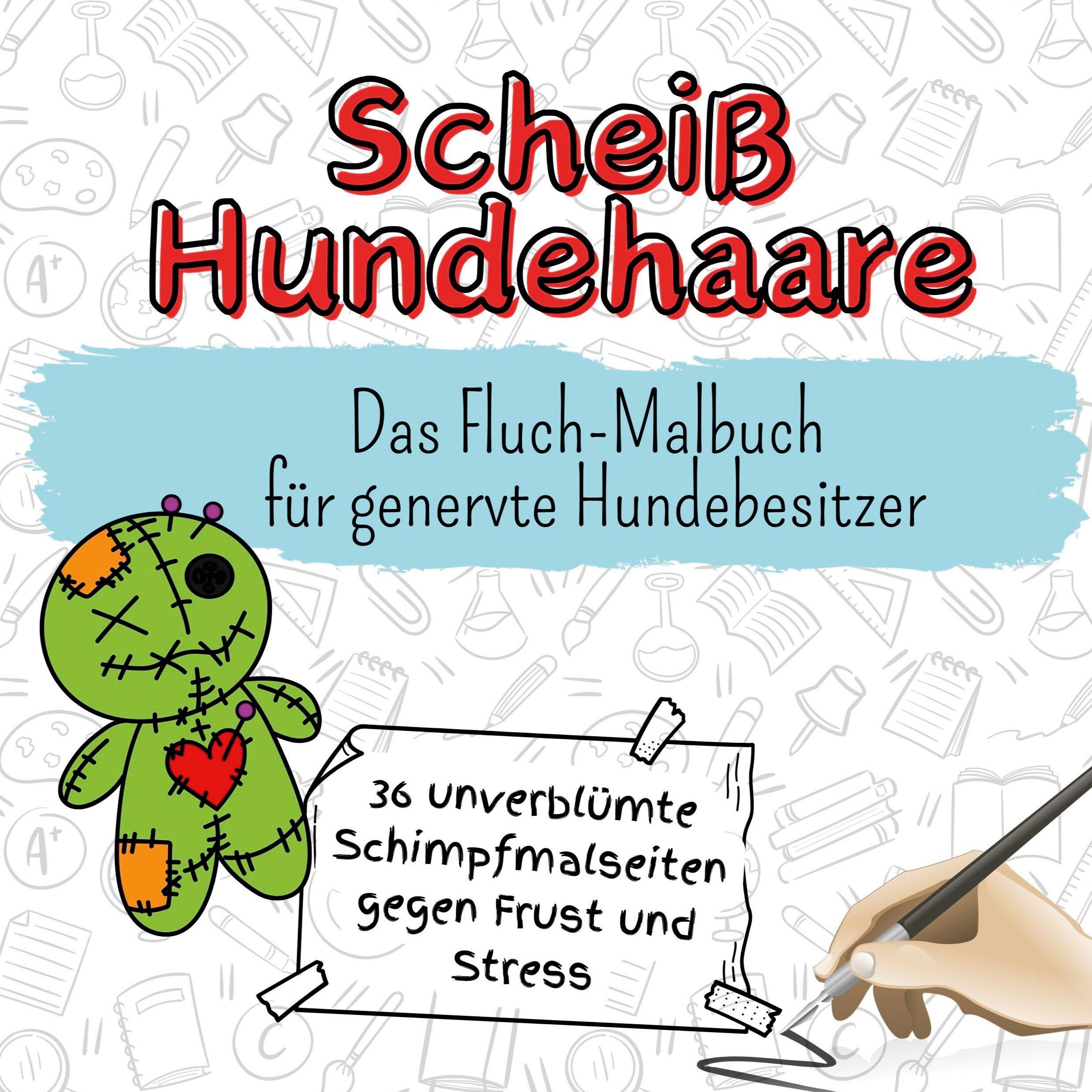 Cover: 9783759107008 | Scheiß Hundehaare | Das Fluch-Malbuch für genervte Hundebesitzer