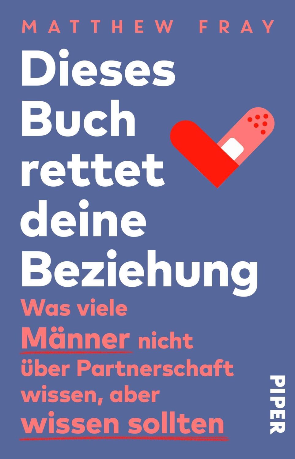 Cover: 9783492311465 | Dieses Buch rettet deine Beziehung | Matthew Fray | Taschenbuch | 2023