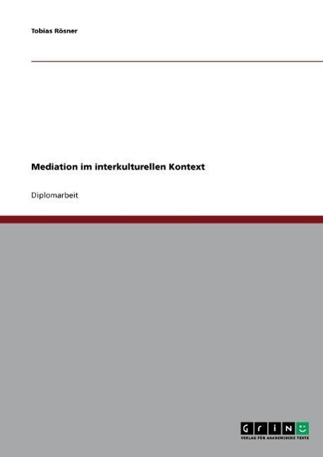 Cover: 9783638643511 | Mediation im interkulturellen Kontext | Tobias Rösner | Taschenbuch