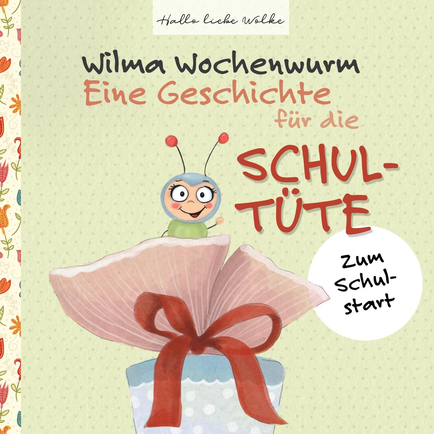 Cover: 9783741273193 | Wilma Wochenwurm: Eine Geschichte für die Schultüte | Zum Schulstart