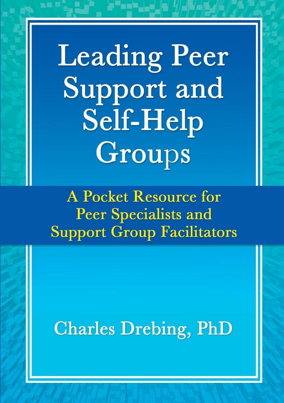 Cover: 9781329956926 | Leading Peer Support and Self-Help Groups | Charles Drebing | Buch