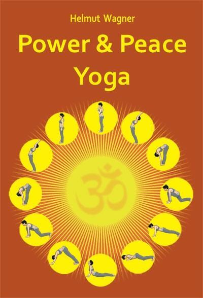 Cover: 9783903276376 | Power and Peace Yoga | Helmut Wagner | Taschenbuch | Deutsch | 2023