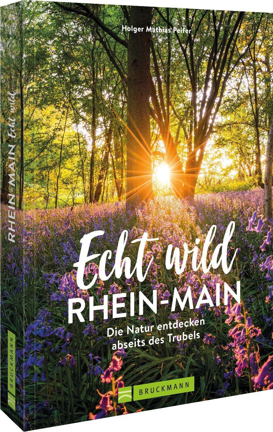 Cover: 9783734325250 | Echt wild - Rhein-Main | Die Natur entdecken abseits des Trubels