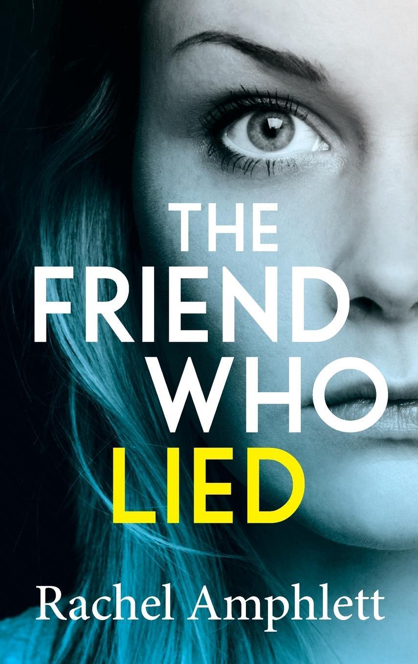 Cover: 9781913498146 | The Friend Who Lied | Rachel Amphlett | Buch | Englisch | 2019
