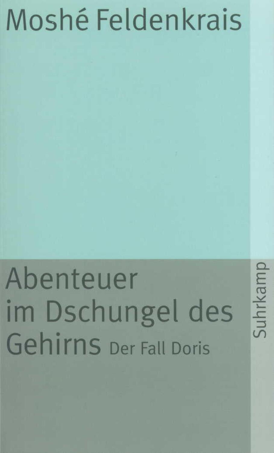 Cover: 9783518371633 | Abenteuer im Dschungel des Gehirns | Der Fall Doris | Feldenkrais