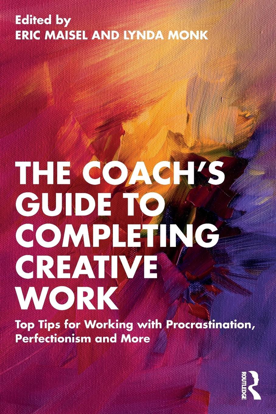 Cover: 9781032397788 | The Coach's Guide to Completing Creative Work | Eric Maisel (u. a.)