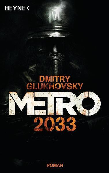Cover: 9783453529687 | Metro 2033 | Dmitry Glukhovsky | Taschenbuch | METRO-Romane | 809 S.