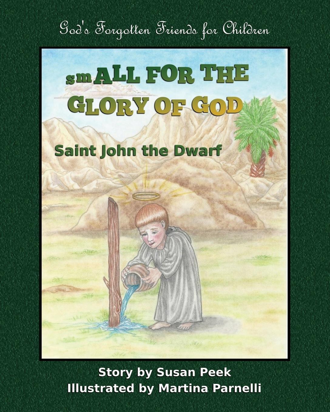 Cover: 9780997000542 | Small for the Glory of God | Saint John the Dwarf | Susan Peek | Buch