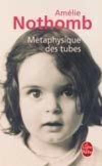 Bild: 9782253152842 | Metaphysique des tubes | Amélie Nothomb | Taschenbuch | Französisch
