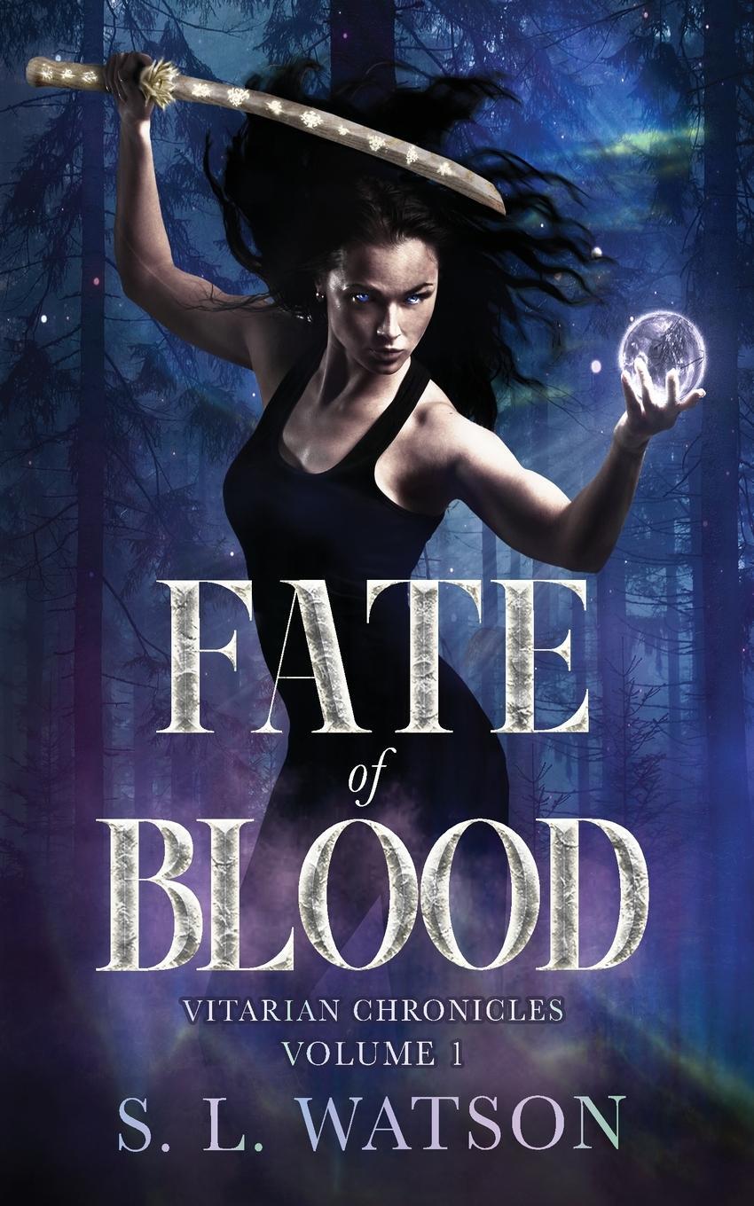 Cover: 9781954440005 | Fate of Blood | Vitarian Chronicles Volume 1: | S. L. Watson | Buch