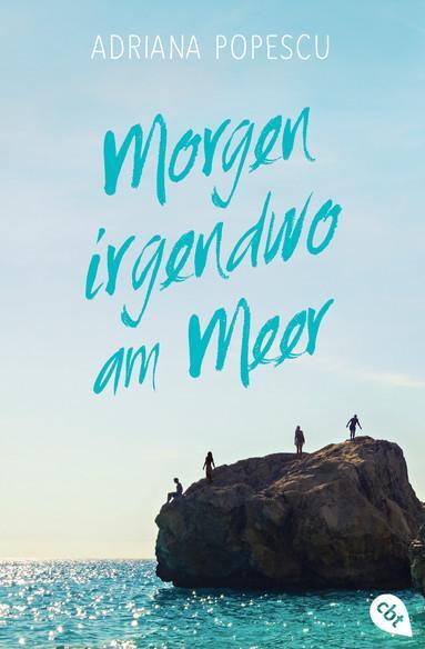 Cover: 9783570312728 | Morgen irgendwo am Meer | Adriana Popescu | Taschenbuch | 480 S. | cbt