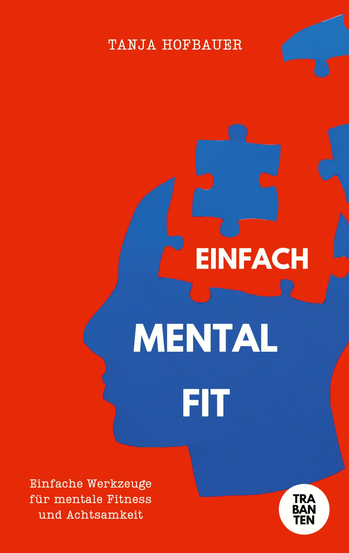 Cover: 9783986970987 | Einfach Mental Fit | Tanja Hofbauer | Taschenbuch | Paperback | 2024