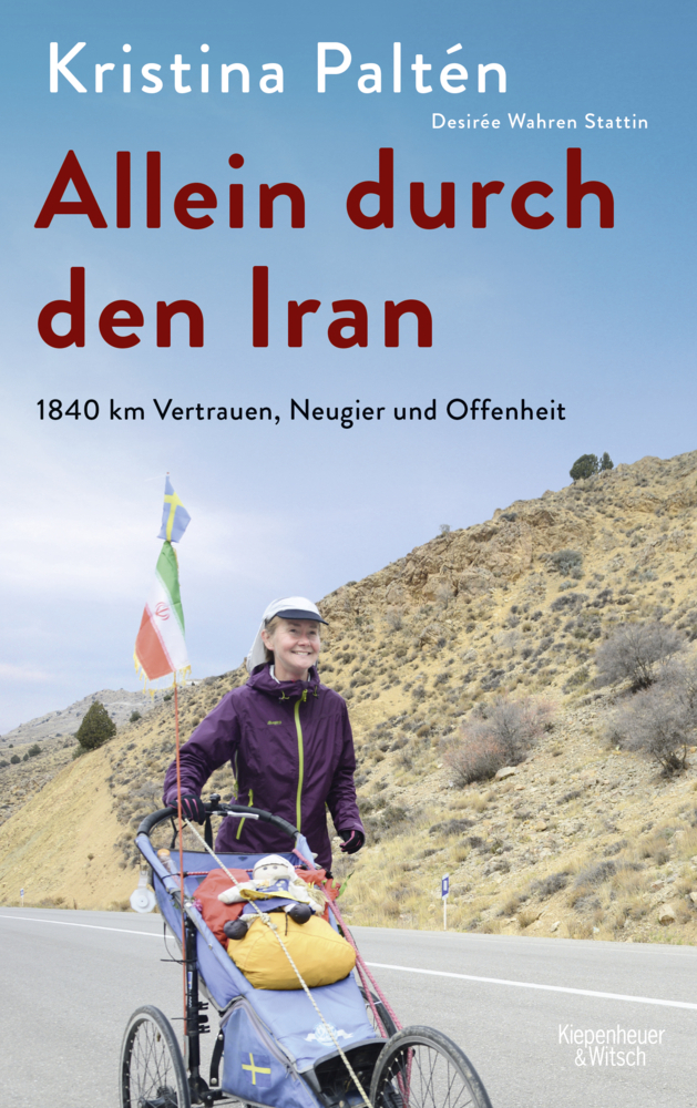 Cover: 9783462054125 | Allein durch den Iran | 1840 km Vertrauen, Neugier und Offenheit