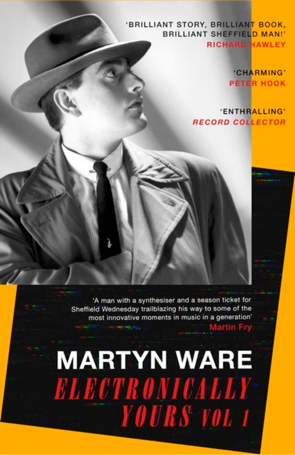 Cover: 9780349135137 | Electronically Yours | Vol. I: My Autobiography | Martyn Ware | Buch