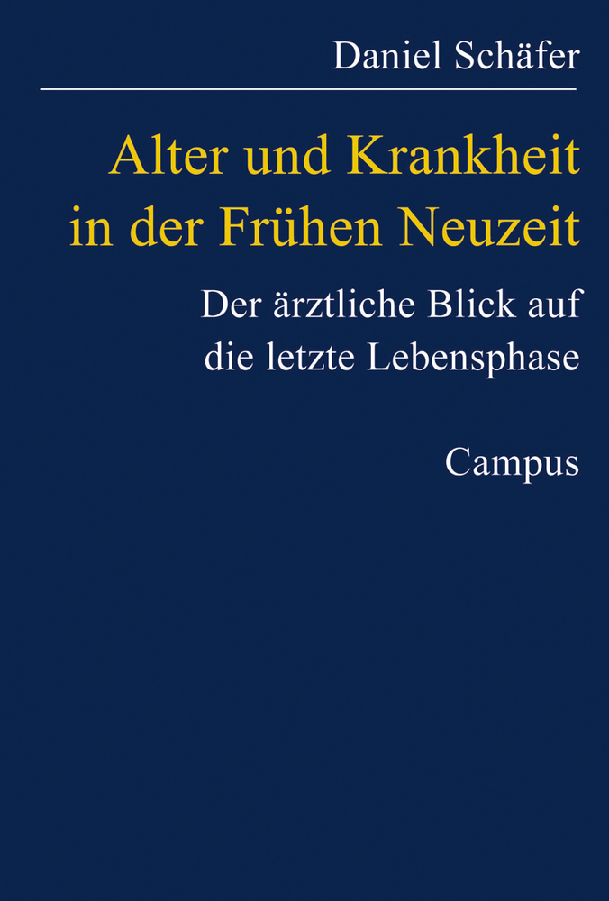 Cover: 9783593374628 | Alter und Krankheit in der Frühen Neuzeit | Daniel Schäfer | Buch