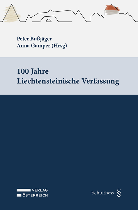 Cover: 9783704689849 | 100 Jahre Liechtensteinische Verfassung | Peter Bußjäger (u. a.)