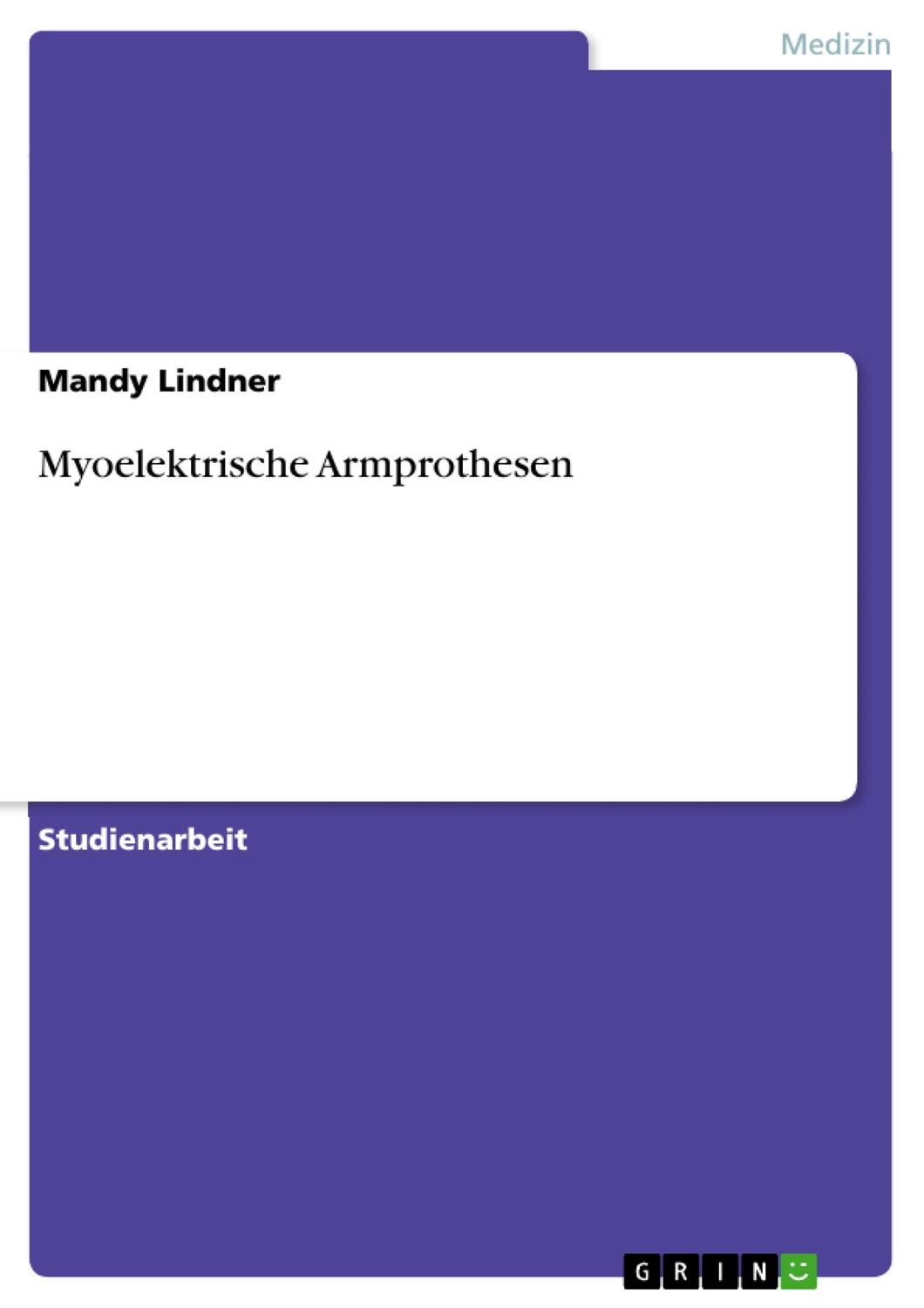 Cover: 9783640543717 | Myoelektrische Armprothesen | Mandy Lindner | Taschenbuch | Paperback