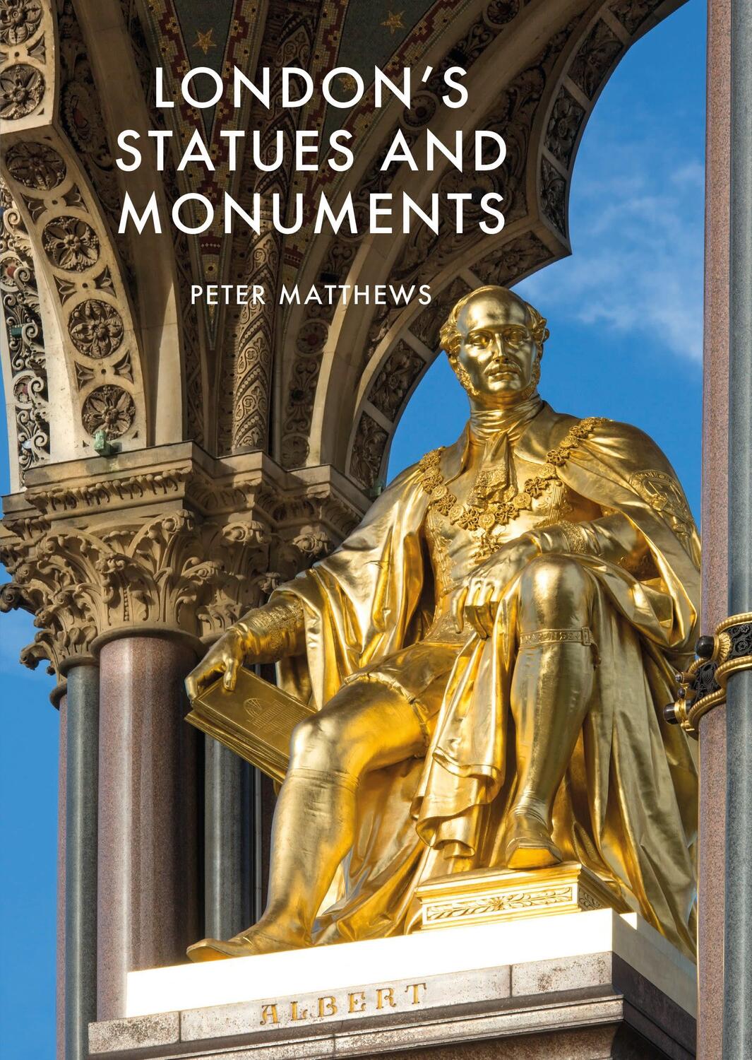 Cover: 9781784422561 | London's Statues and Monuments | Revised Edition | Peter Matthews