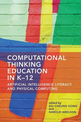 Cover: 9780262543477 | Computational Thinking Education in K-12 | Harold Abelsom (u. a.)
