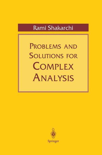 Cover: 9780387988313 | Problems and Solutions for Complex Analysis | Rami Shakarchi | Buch