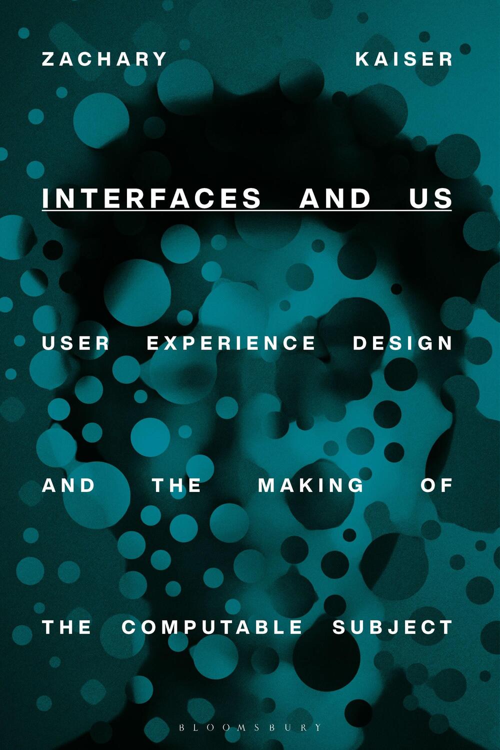 Cover: 9781350245242 | Interfaces and Us | Zachary Kaiser | Taschenbuch | Englisch | 2023