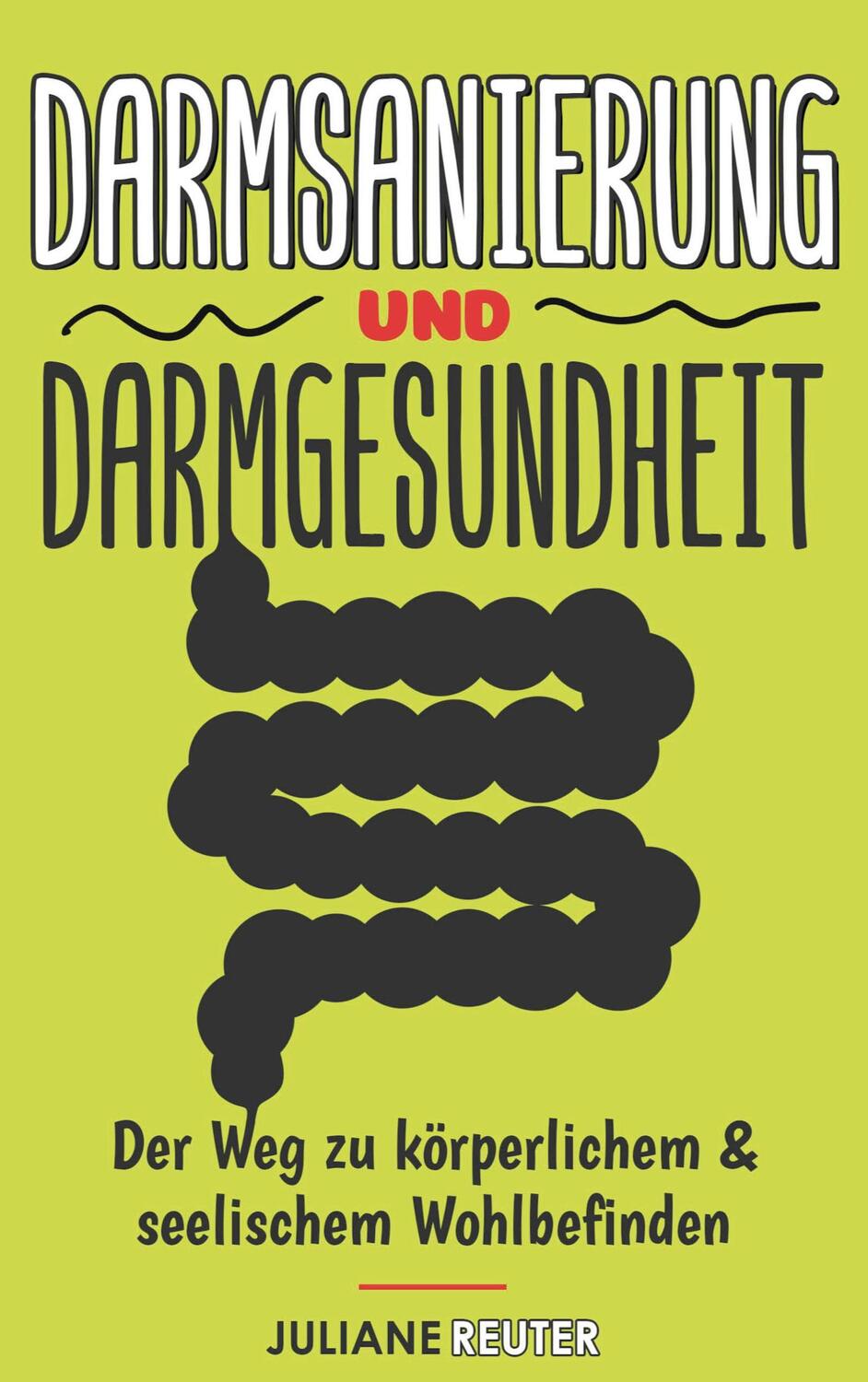 Cover: 9783751959049 | Darmsanierung und Darmgesundheit | Juliane Reuter | Taschenbuch