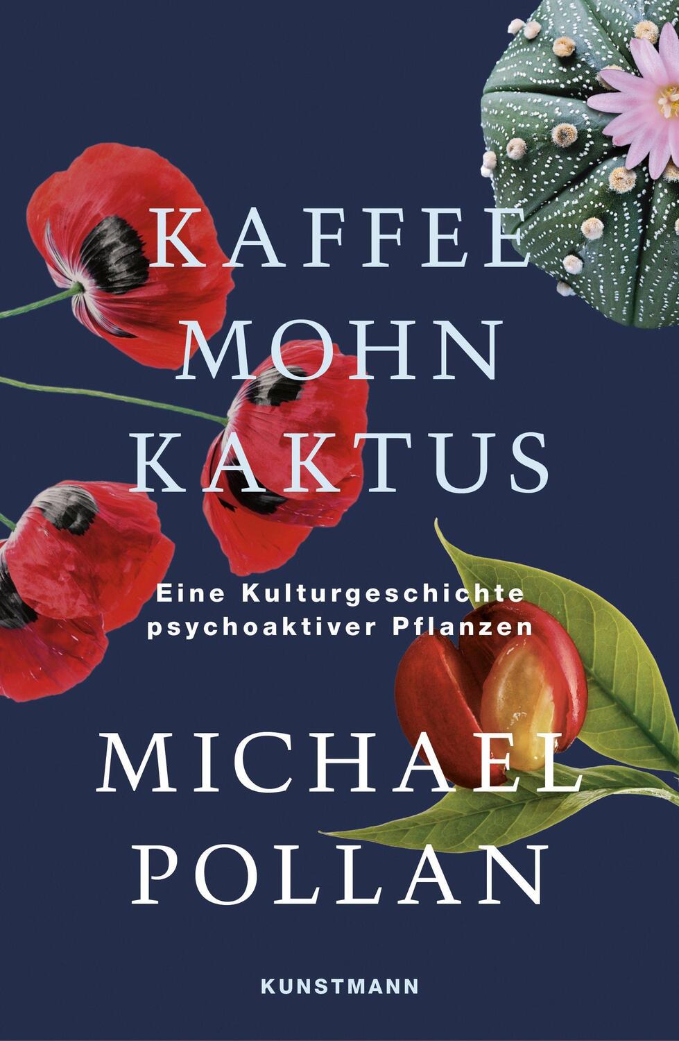 Cover: 9783956144868 | Kaffee Mohn Kaktus | Eine Kulturgeschichte psychoaktiver Pflanzen