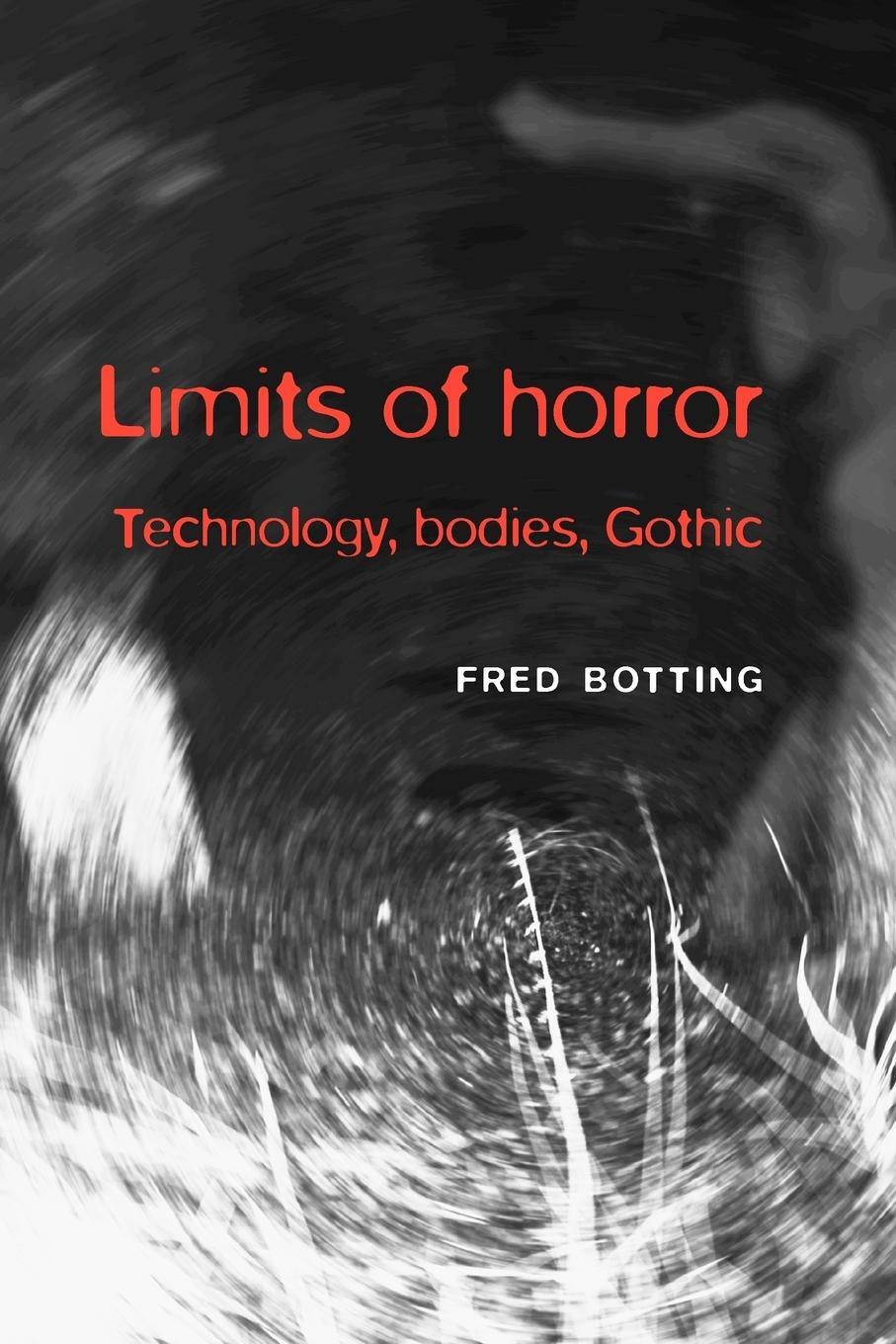 Cover: 9780719083655 | Limits of horror | Technology, bodies, Gothic | Fred Botting | Buch