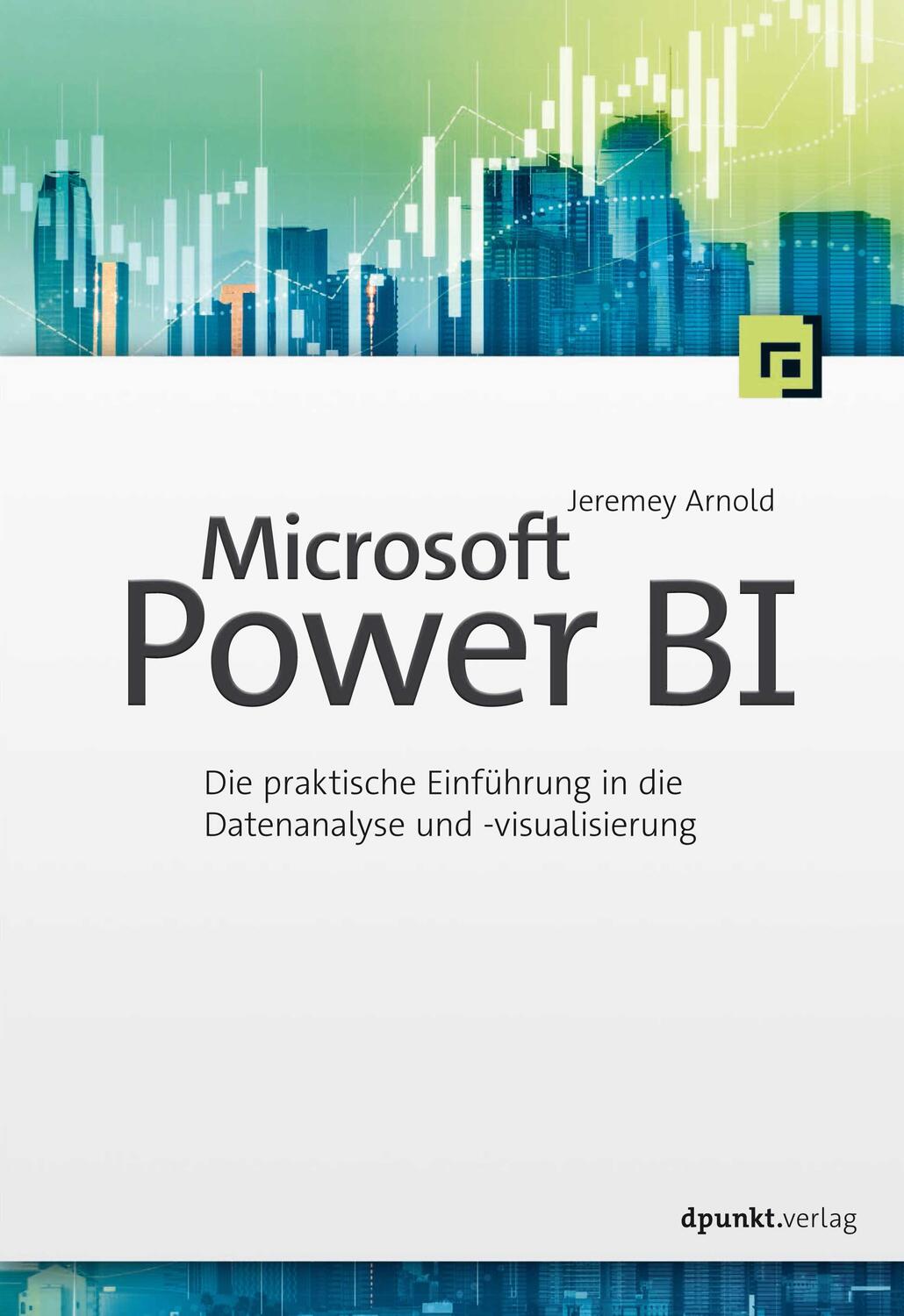 Cover: 9783864909696 | Microsoft Power BI | Jeremy Arnold | Taschenbuch | Deutsch | 2023