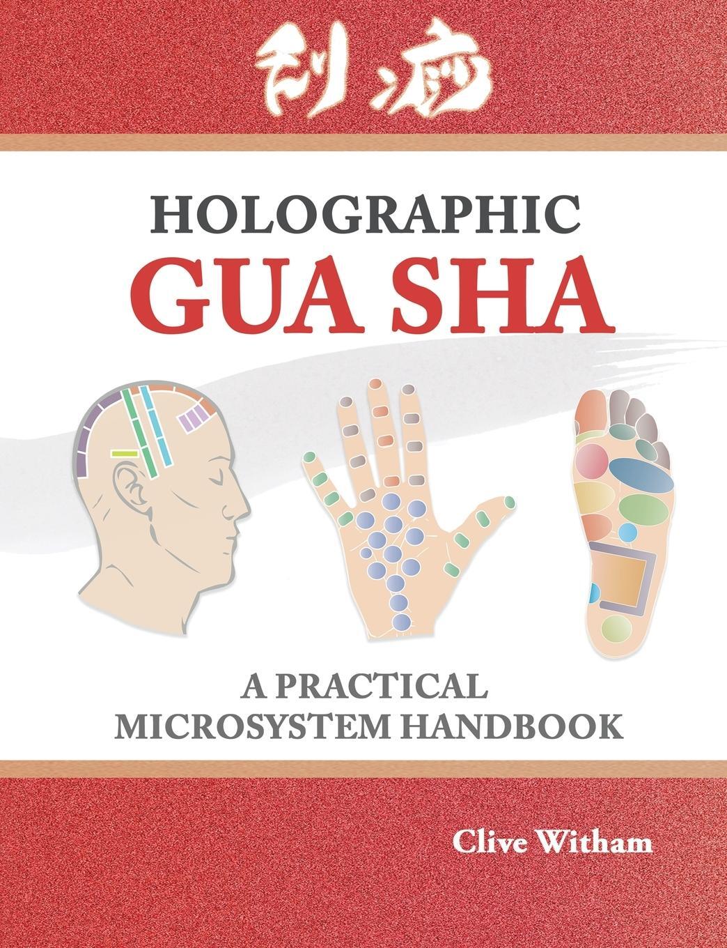 Cover: 9780956150783 | Holographic Gua sha | A Practical Microsystem Handbook | Witham Clive