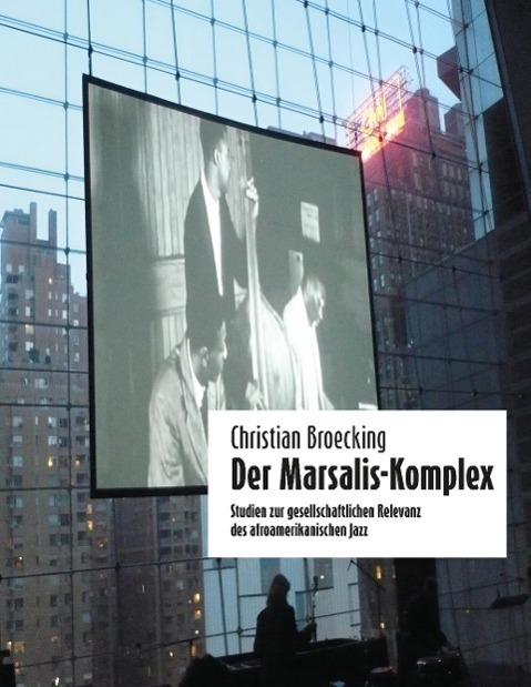 Cover: 9783938763384 | Der Marsalis-Komplex | Christian Broecking | Buch | 220 S. | Deutsch
