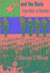 Cover: 9781551641928 | Chile And The Nazis - From Hitler to Pinochet | Graeme Mount | Buch