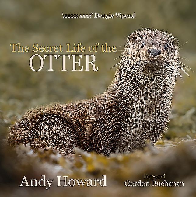 Cover: 9781913207410 | The Secret Life of the Otter | Andy Howard | Buch | Gebunden | 2021