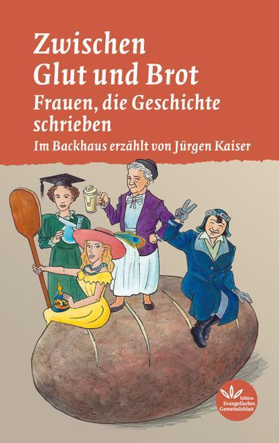 Cover: 9783945369975 | Zwischen Glut und Brot | Frauen die Geschichte schrieben | Kaiser