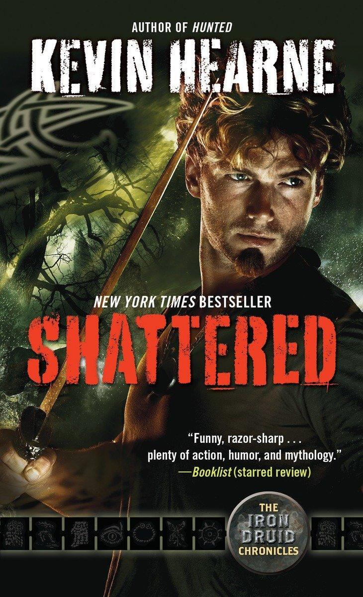 Cover: 9780345548504 | Shattered | The Iron Druid Chronicles, Book Seven | Kevin Hearne