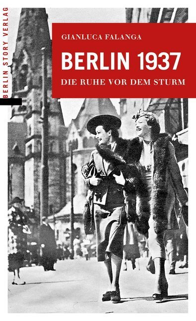 Cover: 9783957231727 | Berlin 1937 | Die Ruhe vor dem Sturm | Gianluca Falanga | Taschenbuch