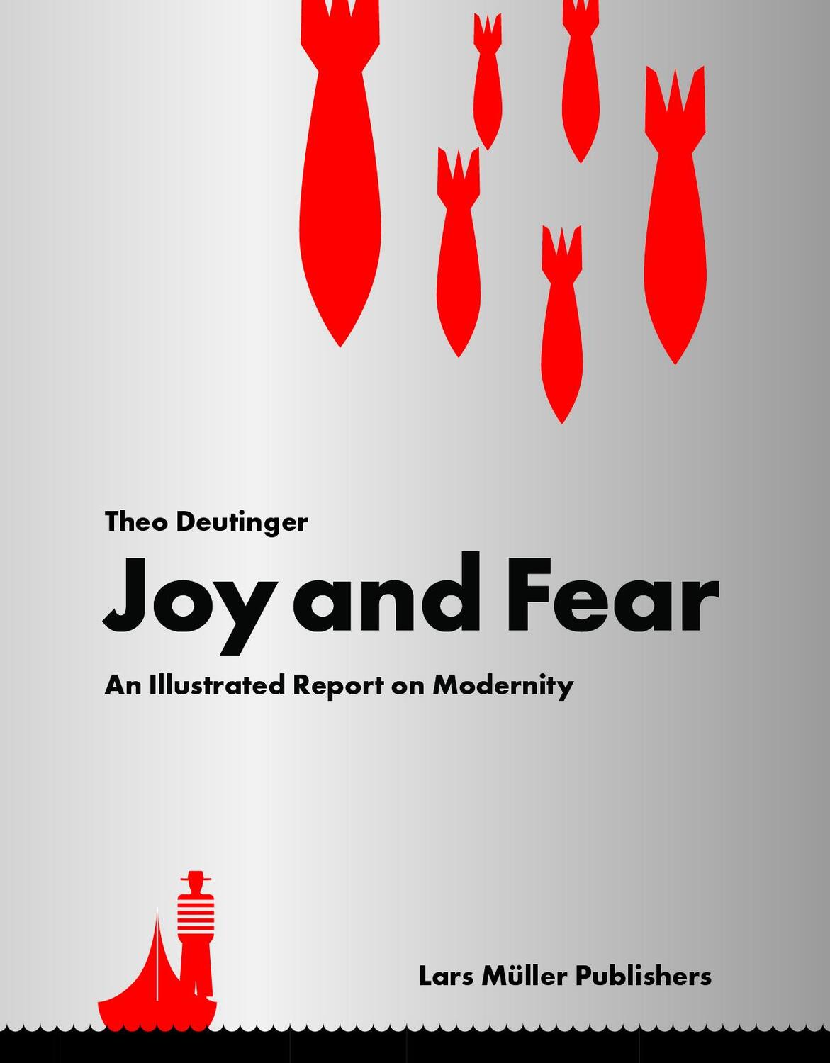 Cover: 9783037787434 | Joy and Fear | An Illustrated Report on Modernity | Theo Deutinger