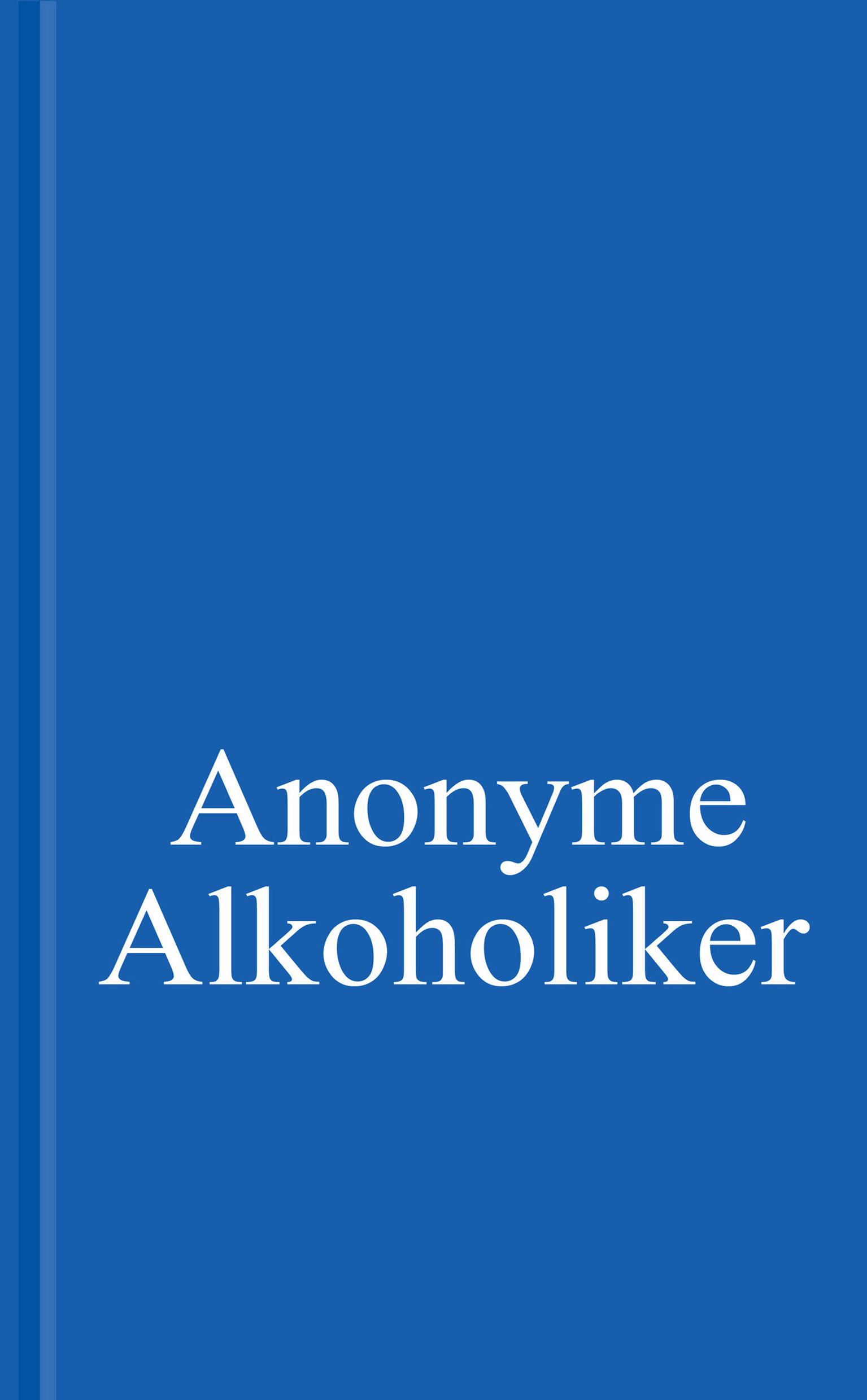 Cover: 9783982318912 | Anonyme Alkoholiker | Alcoholics Anonymous World Services Inc | Buch