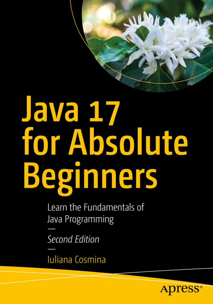 Cover: 9781484270790 | Java 17 for Absolute Beginners | Iuliana Cosmina | Taschenbuch | 2021