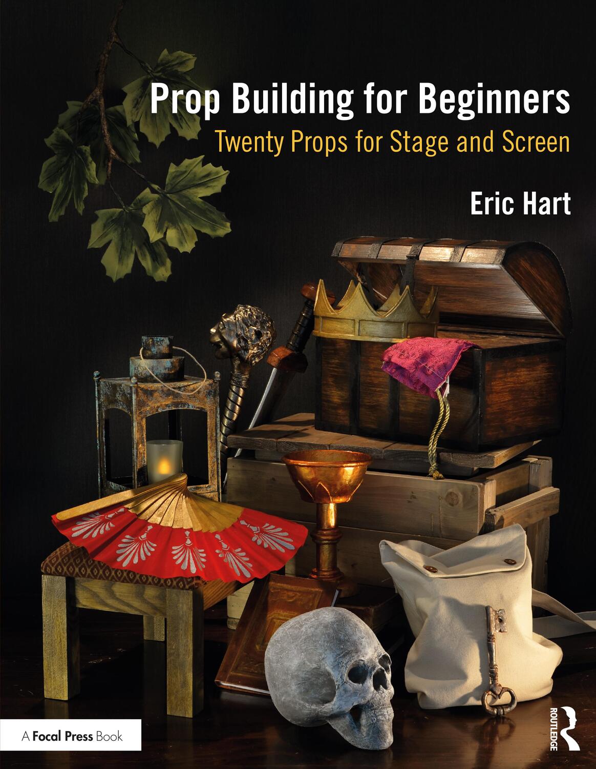 Cover: 9780367366926 | Prop Building for Beginners | Twenty Props for Stage and Screen | Hart