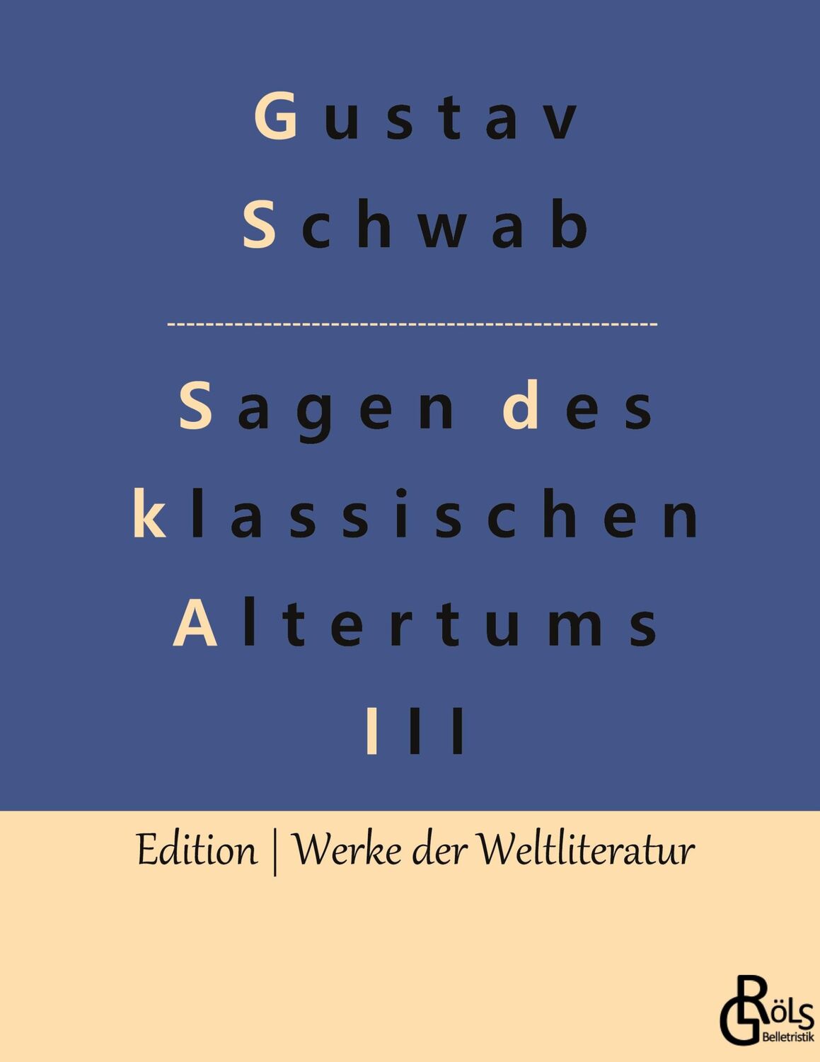 Cover: 9783988282514 | Sagen des klassischen Altertums - Teil 3 | Gustav Schwab | Buch | 2022