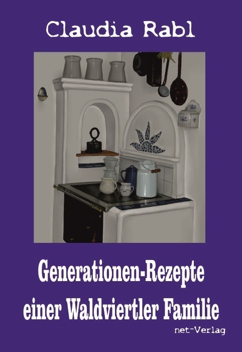 Cover: 9783957200471 | Generationen-Rezepte einer Waldviertler Familie | afoch & guat | Rabl