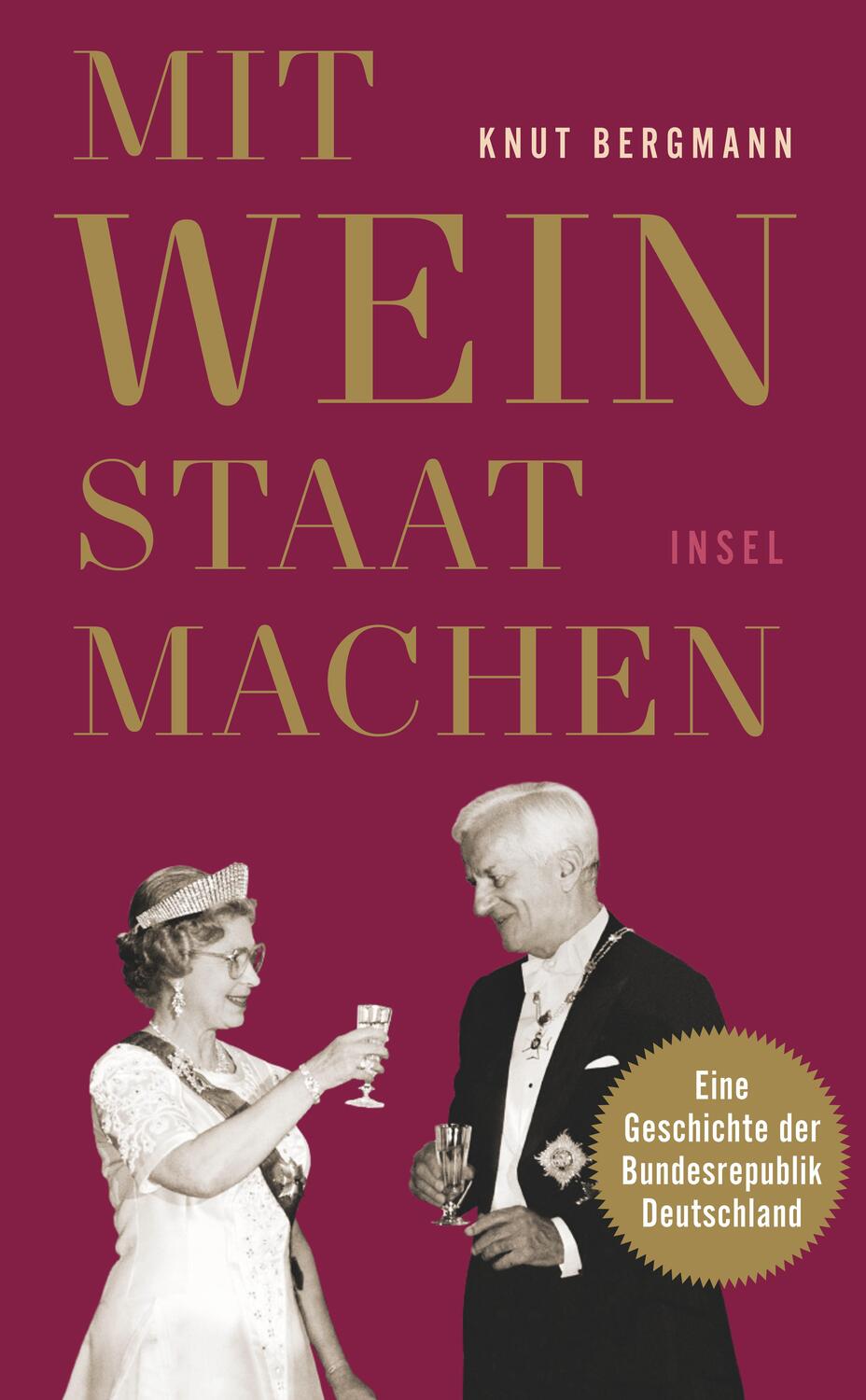 Cover: 9783458681229 | Mit Wein Staat machen | Eine Geschichte der Bundesrepublik Deutschland