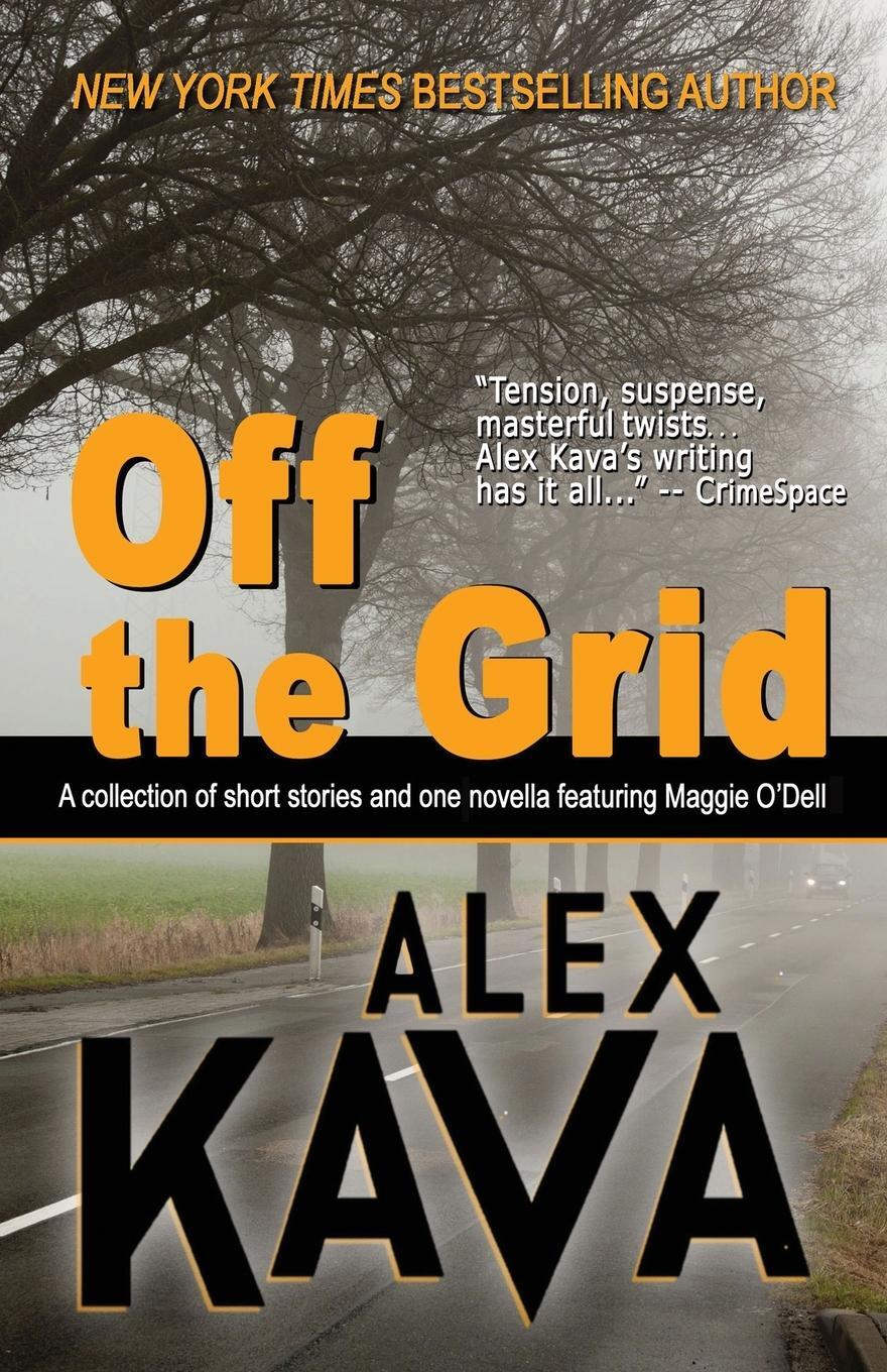 Cover: 9780983676195 | OFF THE GRID | (A Maggie O'Dell Collection) | Alex Kava | Taschenbuch