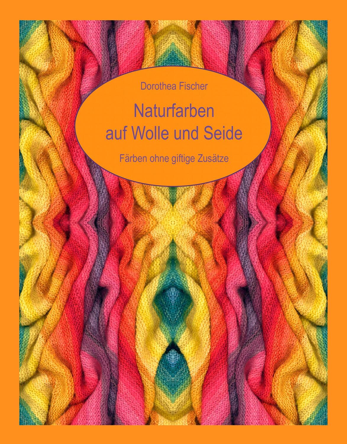 Cover: 9783833446924 | Naturfarben auf Wolle und Seide - Färben ohne giftige Zusätze | Buch