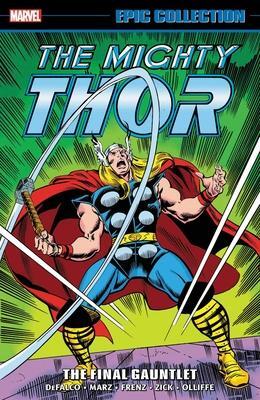 Cover: 9781302930882 | Thor Epic Collection: The Final Gauntlet | Tom DeFalco | Taschenbuch
