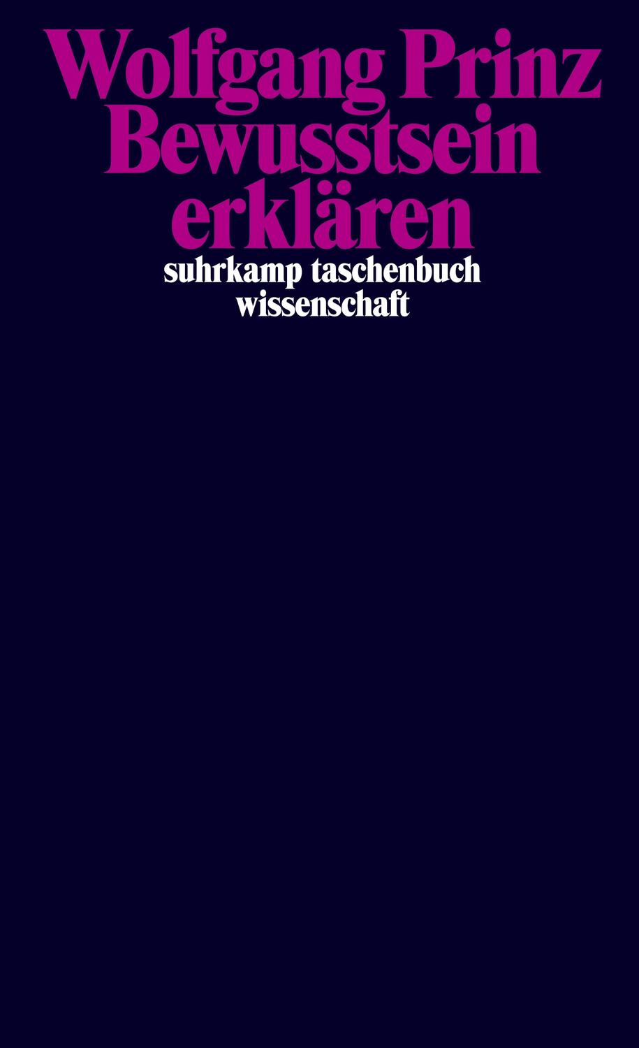 Cover: 9783518299593 | Bewusstsein erklären | Wolfgang Prinz | Taschenbuch | Deutsch | 2021